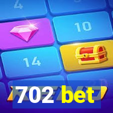 702 bet